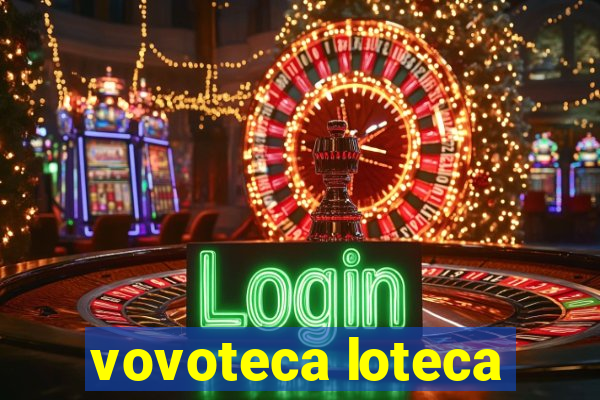 vovoteca loteca